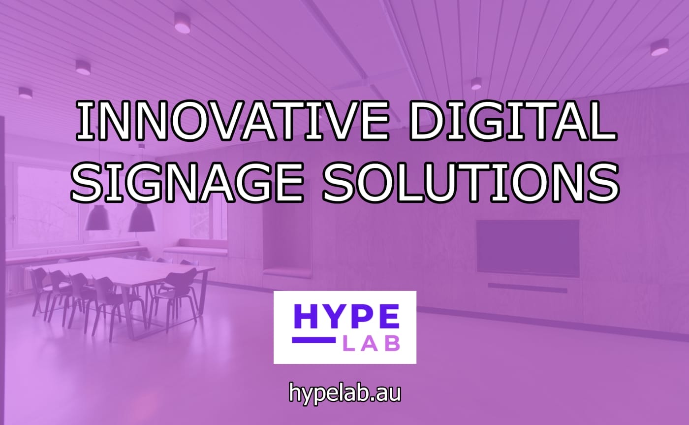 Hype Lab INNOVATIVE DIGITAL SIGNAGE SOLUTIONS