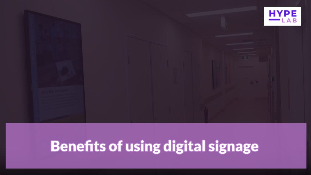 Hype Lab Benefits of using digital signage