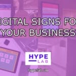 Hype Lab DIGITAL SIGNS FOR YOUR BUSINESS