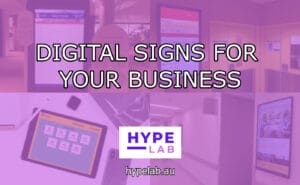 Hype Lab DIGITAL SIGNS FOR YOUR BUSINESS