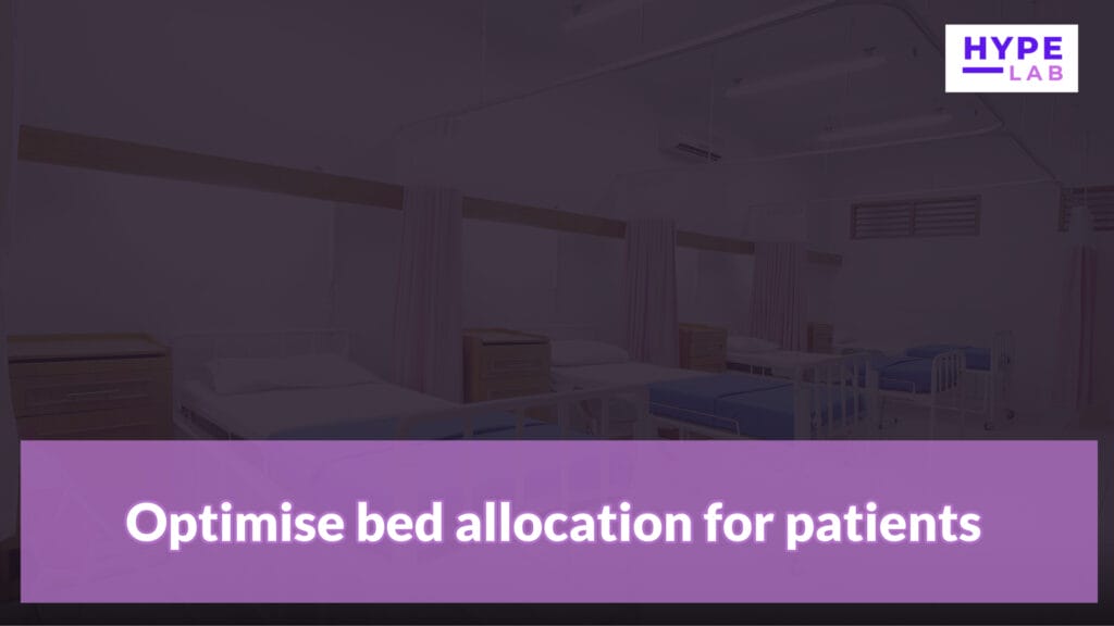 Hype Lab THE BEST BED MANAGEMENT SYSTEM FOR YOUR HEALTHCARE PRACTICE Optimise bed allocation for patients
