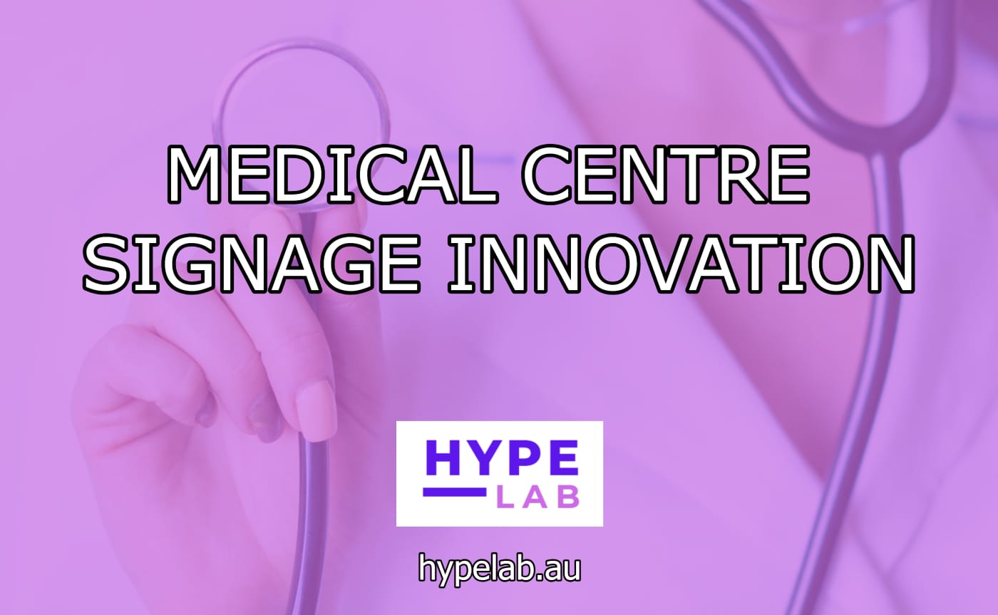 Hype Lab MEDICAL CENTRE SIGNAGE INNOVATION