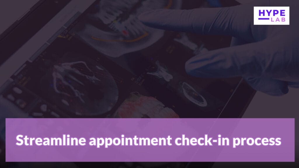 Hype Lab DENTAL CENTRE DIGITAL SIGNAGE SOFTWARE Streamline appointment check in process