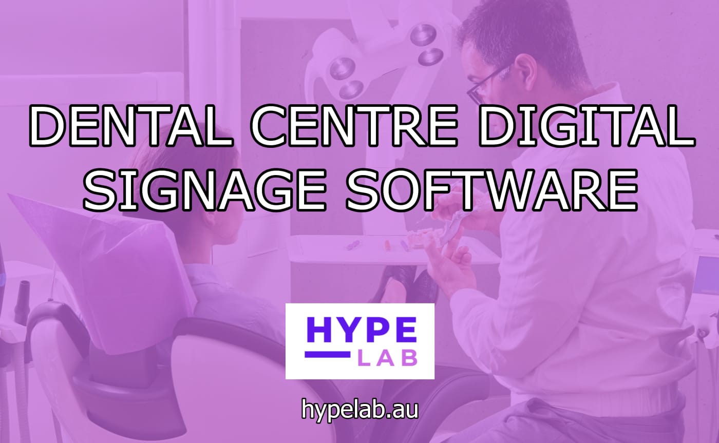 Hype Lab DENTAL CENTRE DIGITAL SIGNAGE SOFTWARE