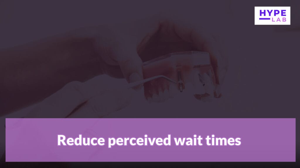 Hype Lab DIGITAL DENTIST SIGNAGE Reduce perceived wait times