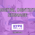 Hype Lab Digital Dentist Signage