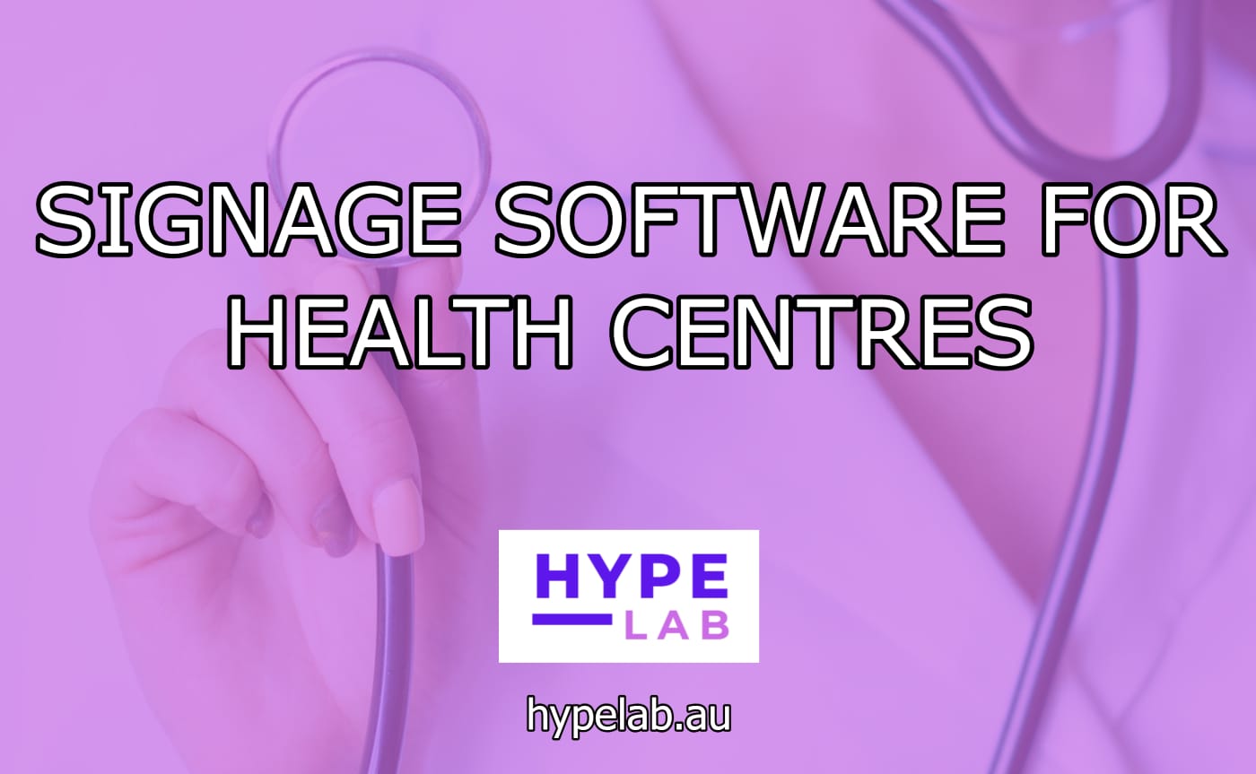 Hype Lab SIGNAGE SOFTWARE FOR HEALTH CENTRES