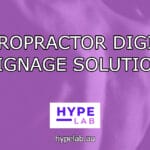 Hype Lab CHIROPRACTOR DIGITAL SIGNAGE SOLUTION