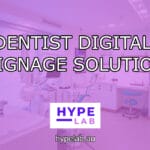 Hype Lab DENTIST DIGITAL SIGNAGE SOLUTION header