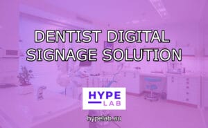 Hype Lab DENTIST DIGITAL SIGNAGE SOLUTION header