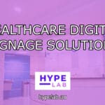 Hype Lab HEALTHCARE DIGITAL SIGNAGE SOLUTIONS