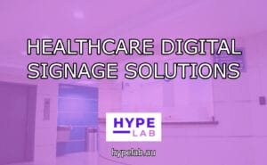 Hype Lab HEALTHCARE DIGITAL SIGNAGE SOLUTIONS