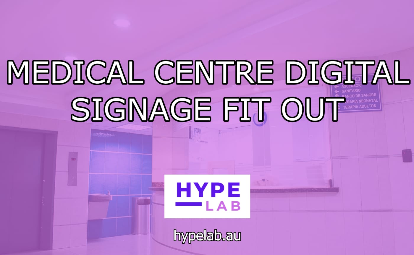 Hype Lab MEDICAL CENTRE DIGITAL SIGNAGE FIT OUT