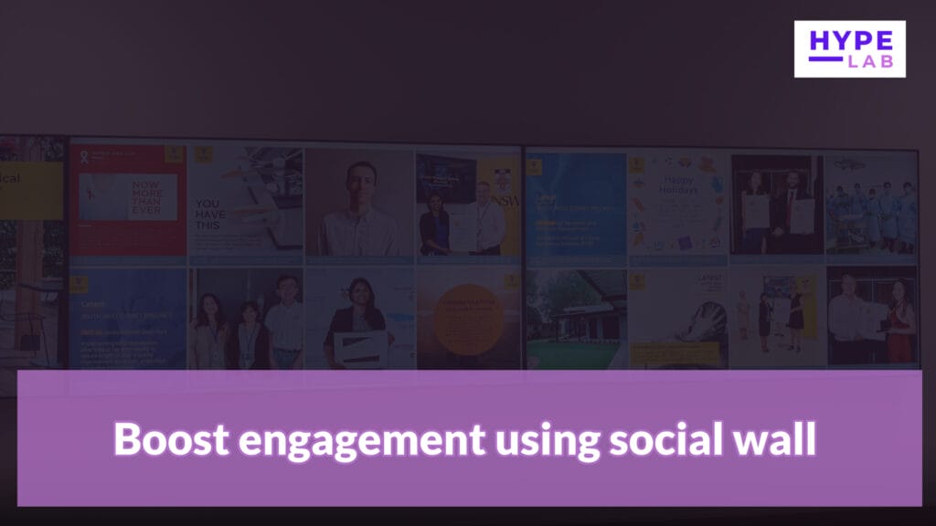 Hype Lab WHAT I LEARN FROM BUILDING DIGITAL SIGNAGE SAAS PRODUCTS Boost engagement using social wall