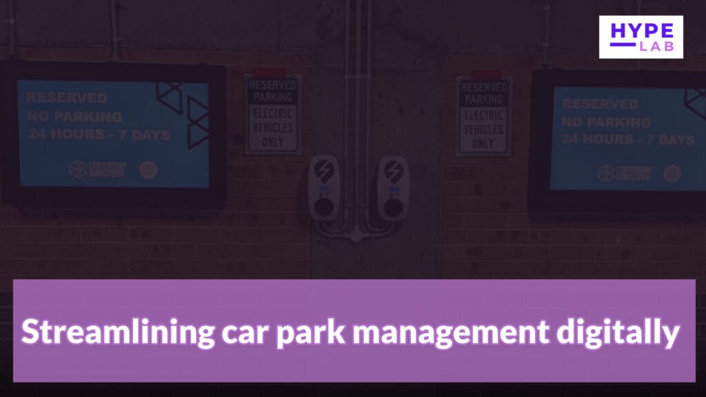 Hype Lab WHAT I LEARN FROM BUILDING DIGITAL SIGNAGE SAAS PRODUCTS Streamlining car park management digitally