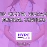 Hype Lap USING DIGITAL SIGNAGE IN MEDICAL CENTRES