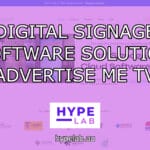 Hype Lab DIGITAL SIGNAGE SOFTWARE SOLUTION ADVERTISE ME TV