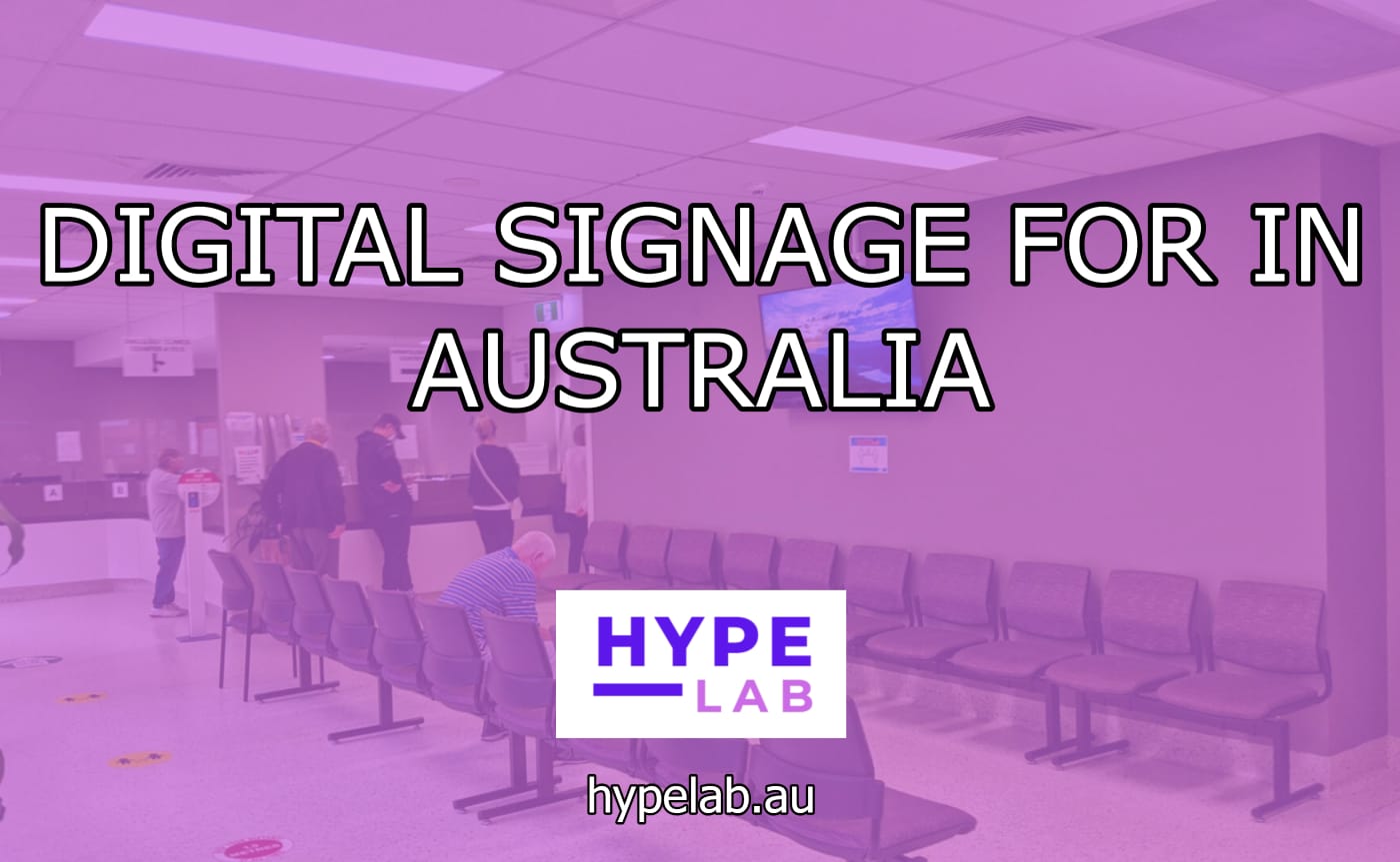 Hype Lab DIGITAL SIGNAGE FOR IN AUSTRALIA