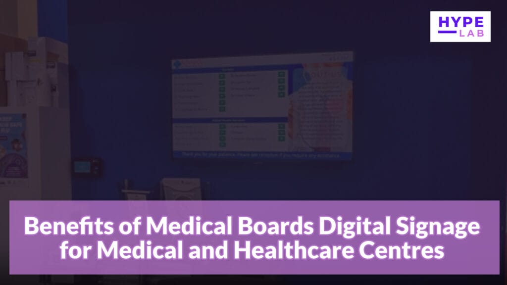 Hype Lab Benefits of Medical Boards Digital Signage for Medical and Healthcare Centres