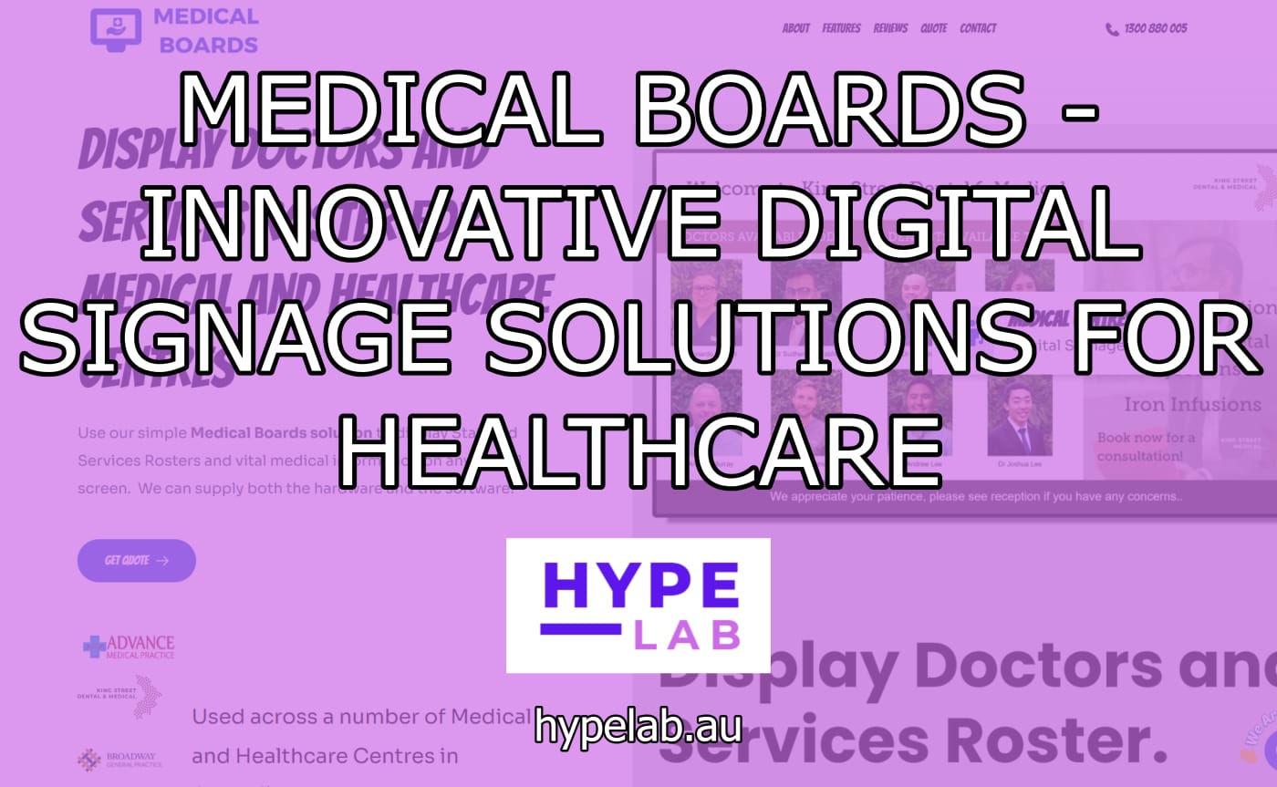 Hype Lab MEDICAL BOARDS INNOVATIVE DIGITAL SIGNAGE SOLUTIONS FOR HEALTHCARE